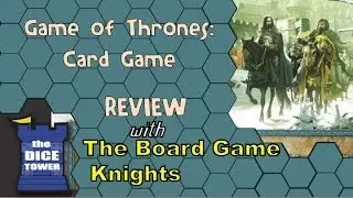 Game of Thrones Card Game Review - with the Board Game Knights