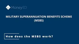 How does the Military Superannuation and Benefits Scheme (MSBS) work?