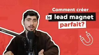 Comment cr&eacute;er le lead magnet parfait? 🧲