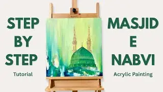 Masjid e Nabvi The Green Dome STEP by STEP Acrylic Abstract Painting Tutorial (Suleman Rehman)