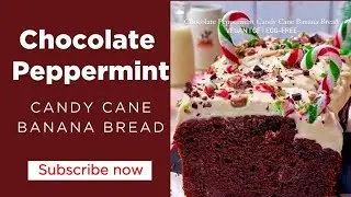 Chocolate Peppermint Candy Cane Banana Bread