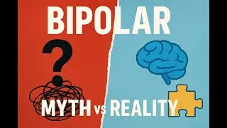 Bipolar Disorder Explained: Myths vs Facts