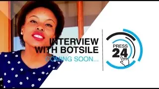 Botsile's Interview Coming Soon...
