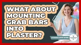 What About Mounting Grab Bars Into Plaster?