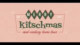 Merry Kitschmas - Mid-Century Home Tour