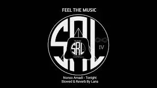 Nonso Amadi - Tonight [Slowed & Reverb By Lana]