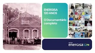 Energisa 120 Anos | Documentário Completo