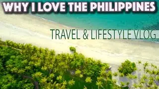 Why I Love living in the Philippines | Travel and Lifestyle VLOG Videolux.org