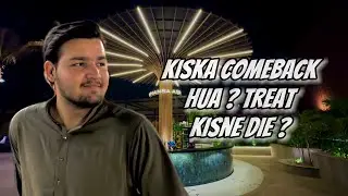 Kiska Comeback Hua ? Treat Kisne Die ? 🤔 | Khan Saab Restaurant | New Vlog | Kamran Khilji Vlogs