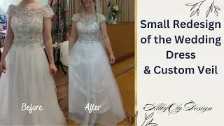 Redesigning Wedding Dress and Custom made veil