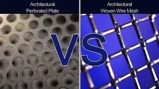 Architectural Perforated Plate VS Architectural Woven Wire Mesh