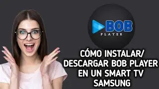 C&oacute;mo instalar/descargar Bob Player en un Smart TV Samsung