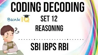 Coding Decoding Reasoning Set 12 for  IBPS PO / RBI Grade B / Bank Clerk & PO / RBI Assistant