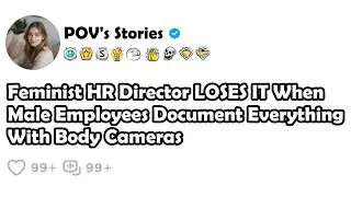 Feminist HR Director LOSES IT When Male Employees Document Everything With Body Cameras