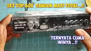 CARA CEPAT DAN MUDAH PERBAIKI SET TOP BOX SANOOK DVB T100 MATI TOTAL