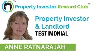 Property Investor Reward Club Testimonial - Anne Ratnarajah