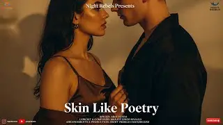 Skin Like Poetry | Intimate R&B Soul | Sensual Late Night Love Song | Night Rebels | Night Rebels