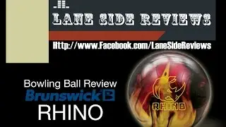 Обзор Brunswick Rhino Ball от Lane Side Reviews