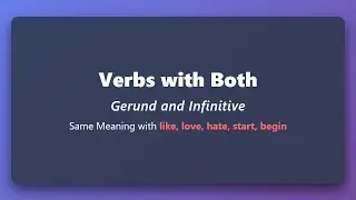 English Verbs with Gerund and Infinitive: Like, Love, Hate, Start, Begin Explained