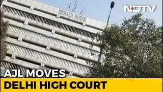 National Herald Publisher Approaches Court For Stay On Eviction Order