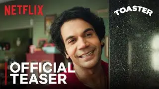 Toaster Official Trailer 2025 Netflix Rajkummar Rao, Sanya Malhotra Netflix