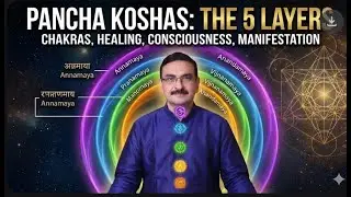 What Are Pancha Koshas? Ancient Secret Behind Healing, Awareness & Manifestation