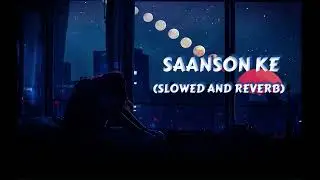 Saanson Ke - Slowed & reverb | KK | Raees | Lofi Mantra #srk #raees
