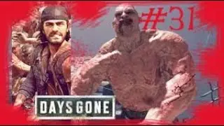 DAYS GONE.#31. BOSS : TUER LA BRUTE. DIFFICILE.