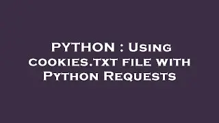 PYTHON : Using cookies.txt file with Python Requests