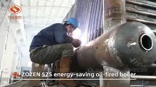 ZOZEN gas/oil-fired water tube steam boiler| Chinese industrial boiler manufacturer| Daily Workshop