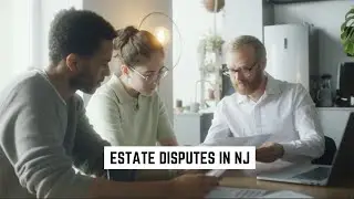 Estate Disputes in NJ