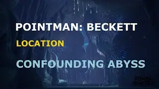 Pointman Beckett  | Location | Confounding Abyss [TOF]