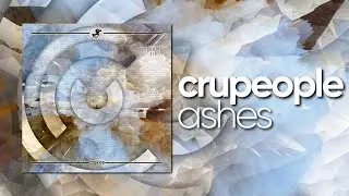 crupeople - ashes [Cyduck Release]