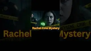 The Jacket That Lied: Rachel Cole's Vanishing in Ashford
