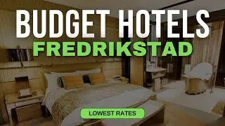 Best Budget Hotels in Fredrikstad | Top 10 Hotels in Fredrikstad