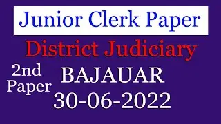 Junior Clerk 30-06-2022 2nd Paper : District Judiciary Bajaur : District Judiciary Bajaur