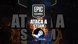 Epic Games ATACA a Steam 😱