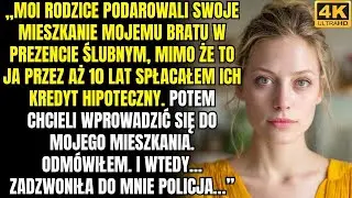 „Moi rodzice podarowali swoje mieszkanie mojemu bratu w prezencie ślubnym, mimo że to ja przez