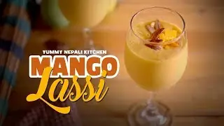Easy Mango Lassi Recipe | Yummy Nepali Kitchen