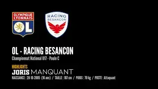 (U17) OL - Racing Besançon // HIGHLIGHTS Joris Manquant