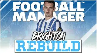 THE LAST FM21 REBUILD | BRIGHTON & HOVE ALBION