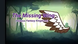 The Missing Wing||pt.1||Haikyuu Fantasy kingdoms||Moonwolfy Lilly