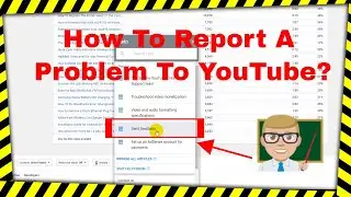 How To Send Feedback About A Problem On YouTube With A Screenshot To Google?