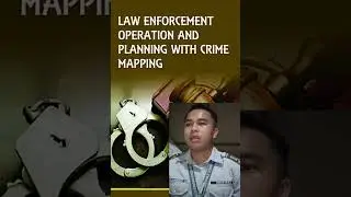 LEA 4- Law Enforcement Operation and  Planning with Crime Mapping 