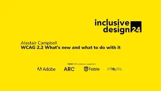WCAG 2.2 What's new and what to do with it / Alastair Campbell #id24 2021