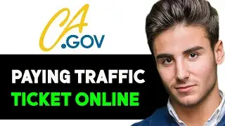 HOW TO PAY A TRAFFIC TICKET ONLINE IN CALIFORNIA 2025! (FULL GUIDE)