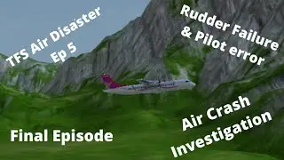 Air disasters of tfs #5|| Rudder failure & pilot error|Air wind flight 598| new year 2023!