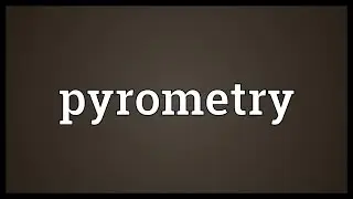 Pyrometry Meaning