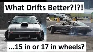 What Drifts Better 15in or 17in Wheels?!?!?!