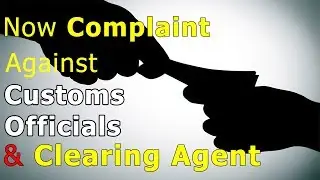 Complaint against Customs Officials and Clearing Agent